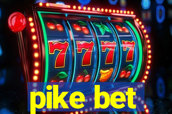 pike bet